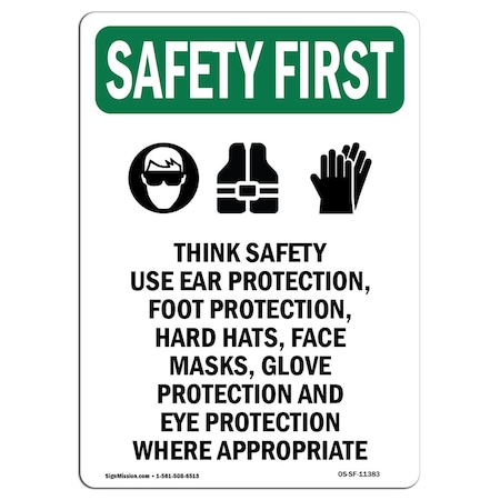 Signmission OSHA SAFETY FIRST Sign, Think Safety Use Ear W/ Symbol, 24in X 18in Aluminum, 18" W, 24" L, Portrait OS-SF-A-1824-V-11383